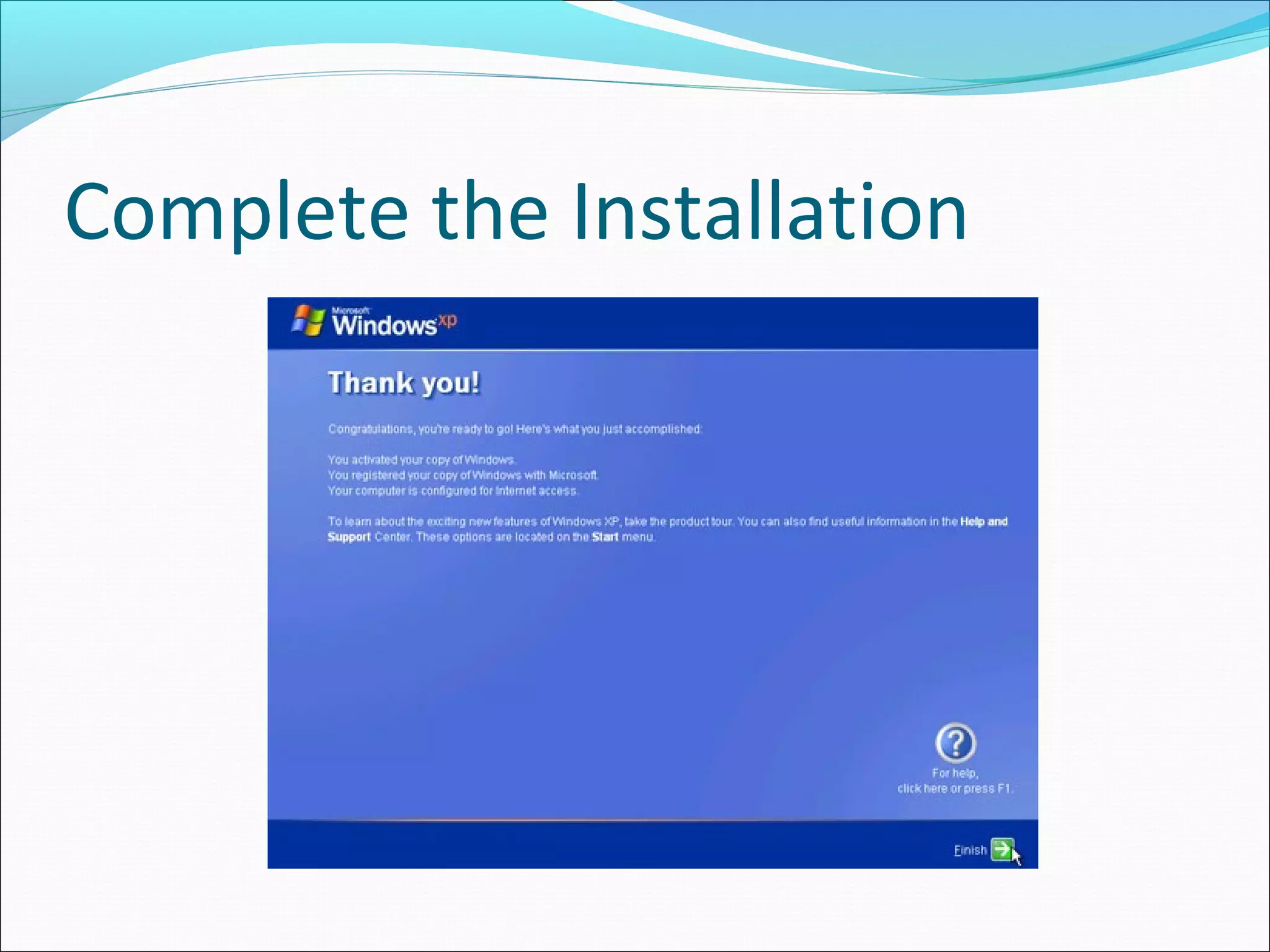 Complete the Installation

 