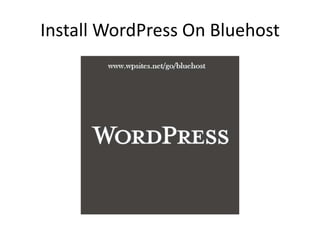 Install WordPress On Bluehost
 