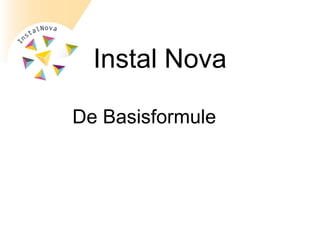 De Basisformule  Instal Nova 