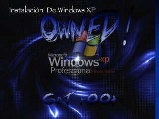 Instalación  De Windows XP   
