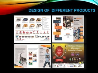 DESIGN OF DIFFERENT PRODUCTS
 