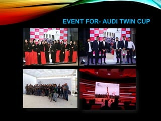 EVENT FOR- AUDI TWIN CUP
 