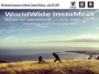 Worldwide Instameet in Gdansk, Sopot & Gdynia, July 26, 2012
 