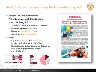 Bedürfnis- und Trendanalyse für Instandhaltung 4.0 
Bericht über die Bedürfnisse, Anforderungen und Trends in der Instand...