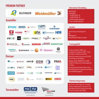 Messfeld GmbH
Lakeside B07a
T: +43 463 21 93 50 - 19
F: +43 463 21 93 50 - 20
E: office@instandhaltungstage.at
W: www.instandhaltungstage.at
Lakeside Science & Technology Park
B11
9020 Klagenfurt
Kostenpflichtige Parkplätze vorhanden
Training je Teilnehmer: € 690,- /Tag
Trainings-Duo je Teilnehmer: € 1.190,- /2 Tage
Get-Together: Anmeldung erforderlich.
Alle Preise verstehen sich netto zzgl. 20 % USt.
inkl. Unterlagen und Verpflegung.
Mitglieder der MFA, FMA/IFMA, FVI und WVIS
erhalten 10 % Rabatt auf die Teilnahmegebühren
(Trainings).
Ihre Anmeldung übermitteln Sie bitte an die o.a.
Email-Adresse oder Sie registrieren sich direkt auf
www.instandhaltungstage.at!
Der Eintritt zu den Vorträgen und zur Fachaus-
stellung am Kongresstag ist wie immer für alle
angemeldeten Besucher kostenfrei. Bitte melden
Sie sich bis Freitag, 29. März 2019 an.
Information & Anmeldung
Location
Trainingsgebühr
Teilnahme Kongresstag
www.messfeld.comwww.mcp-dankl.com
Aussteller
Partner
Veranstalter
PREMIUM PARTNER
 