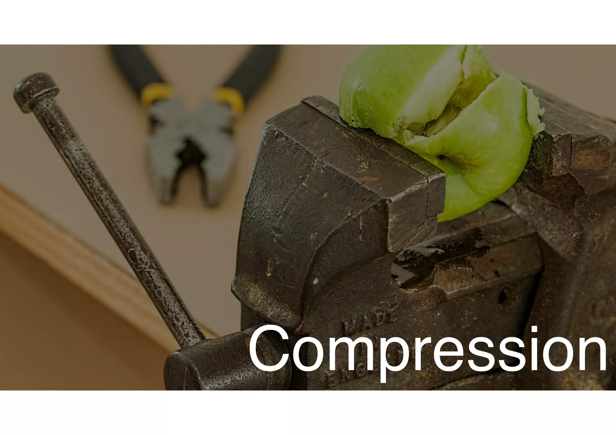 Compression
 