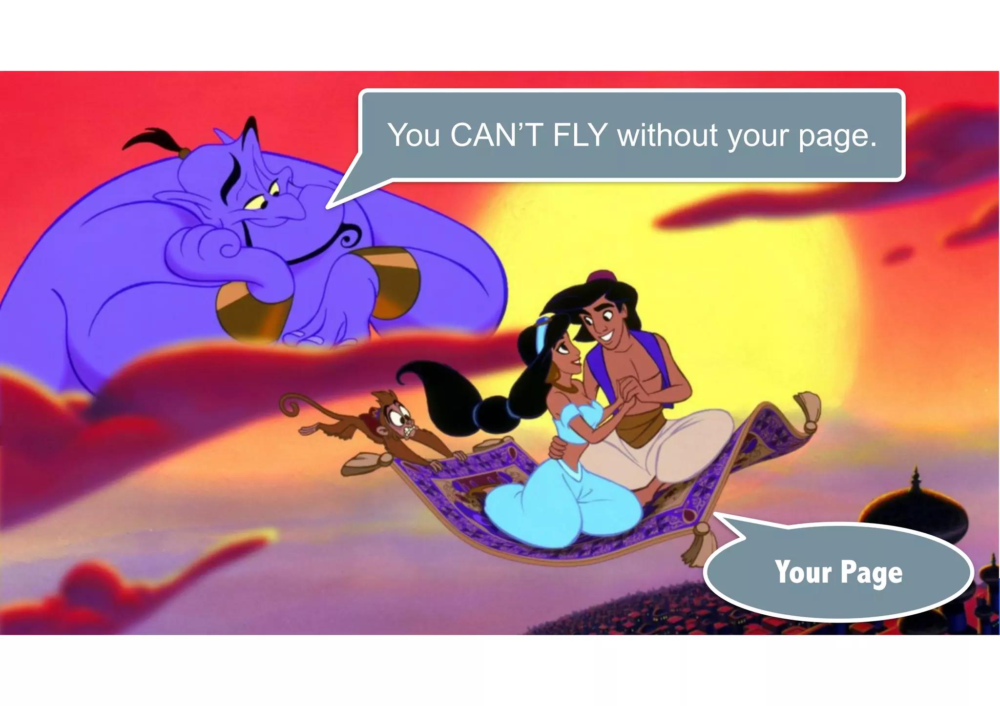 Your Page
You CAN’T FLY without your page.
 