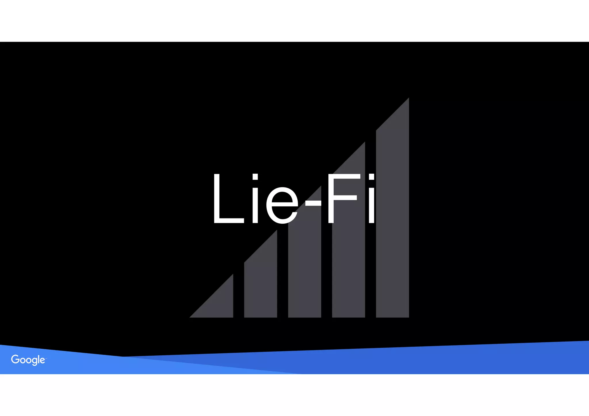 Lie-Fi
 