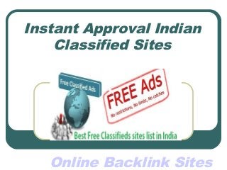 Instant Approval Indian
Classified Sites
Online Backlink Sites
 