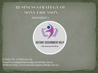 ASSIGNMENT 3
Contact Us: +61 879 057 034
Email Us: help@instantassignmenthelp.com.au
Website: http://www.instantassignmenthelp.com.au/
 