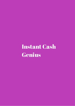 Instant Cash 
Genius 
 