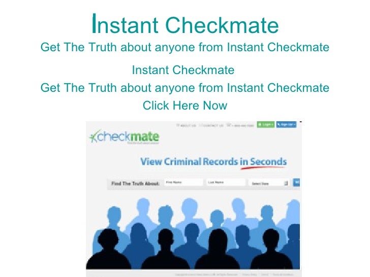 Instant CheckMate Get The Truth From Instant CheckMate