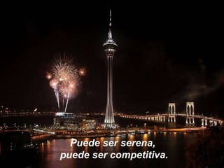 Puede ser serena, puede ser competitiva.   