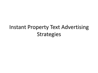 Instant Property Text Advertising Strategies 