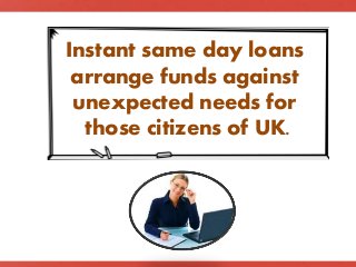 Instant Same Day Loans Cover Unexpected Expenses Timely Slide 2