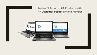 Instant Solution of HP Products with
HP Customer Support Phone Number
 