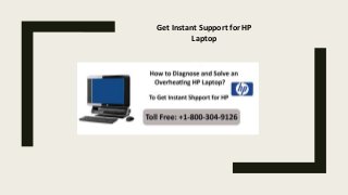 Get Instant Support for HP
Laptop
 