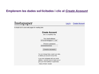 Emplenem les dades sol·licitades i clic al  Create Acoount 