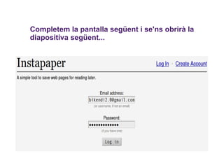 Completem la pantalla següent i se'ns obrirà la diapositiva següent... 