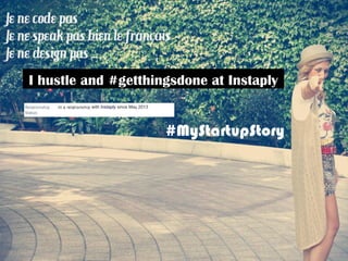 I hustle and #getthingsdone at Instaply
with Instaply since May 2013
#MyStartupStory
 
