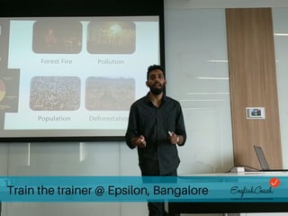 Train the trainer @ Epsilon, Bangalore
 