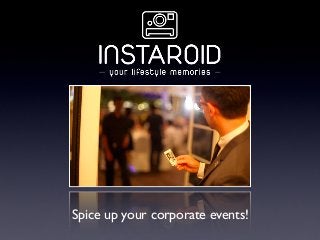 Spice up your corporate events! 
 