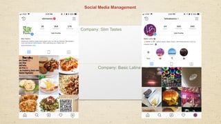 Social Media Management
Company: Slim Tastes
Company: Basic Latina
 