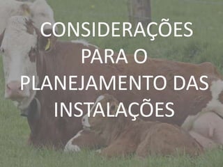 Introdução
CONSIDERAÇÕES
PARA O
PLANEJAMENTO DAS
INSTALAÇÕES
 