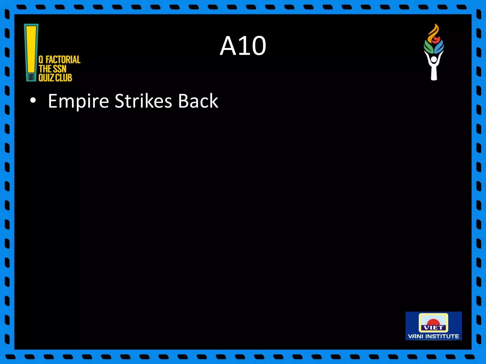 A10
• Empire Strikes Back
 