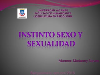 Alumna: Marianny Navas
UNIVERSIDAD YACAMBÚ
FACULTAD DE HUMANIDADES
LICENCIATURA EN PSICOLOGÍA
 