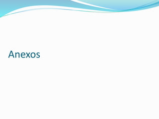 Anexos
 