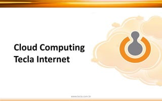 Rede e conectividadewww.tecla.com.br