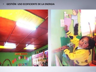 • GESTIÓN USO ECOFICIENTE DE LA ENERGIA
 