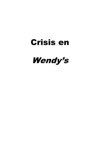 Crisis en 
Wendy’s 
 