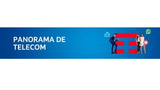 TIM Participações – Relação com Investidores
Apresentação Institucional
PANORAMA DE
TELECOM
 