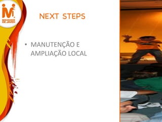 NEXT STEPS MANUTENÇÃO E AMPLIAÇÃO LOCAL 