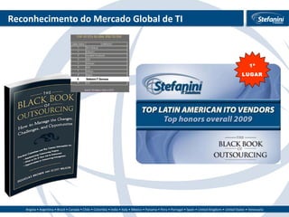 Reconhecimento do Mercado Global de TI 9  Stefanini IT Services 1º LUGAR 