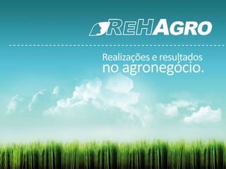 Realizações e resultados no agronegócio. 