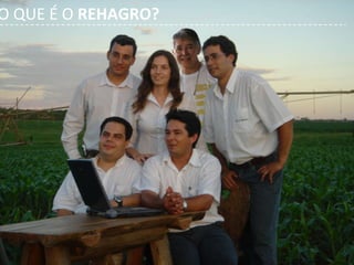 O QUE É O  REHAGRO? 