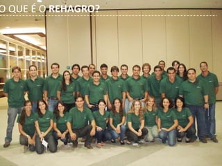 O QUE É O  REHAGRO? 