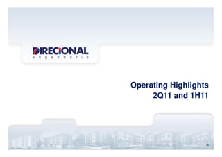 16
Operating Highlights
2Q11 and 1H11
16
 