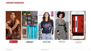 Lojas Renner S.A.Setembro 2019
NOSSOS NEGÓCIOS
7
 