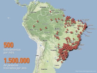 500
treinamentos
por mês.

1.500.000
de pessoas
treinadas por ano.
                     http://www.batchgeocode.com/
 