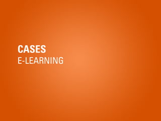 CASES
E-LEARNING
 