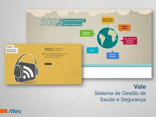 Vale
Sistema de Gestão de
  Saúde e Segurança
 