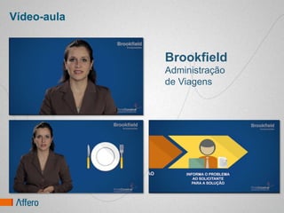 Vídeo-aula


             Brookfield
             Administração
             de Viagens
 