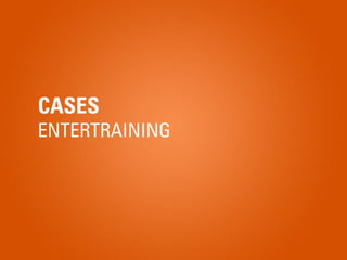 CASES
ENTERTRAINING
 