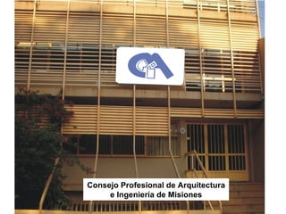 Consejo Profesional de Arquitectura e Ingeniería de Misiones 