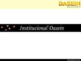 Institucional Dasein www.dasein.com.br 