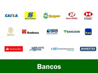 Bancos
 